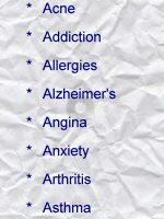 Acne; Addiction; Allergies; Alzheimer's; Angina; Anxiety; Arthritis; Asthma